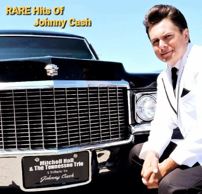 Mitchell Hall and the Tennessee Trio "Rare Hits of Johnny Cash" NEW 2025 release